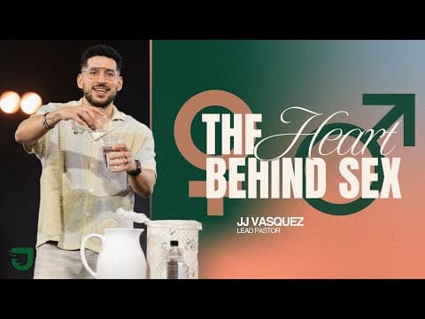 What Does The Bible Say About Sex? - JJ Vasquez - Journey Church