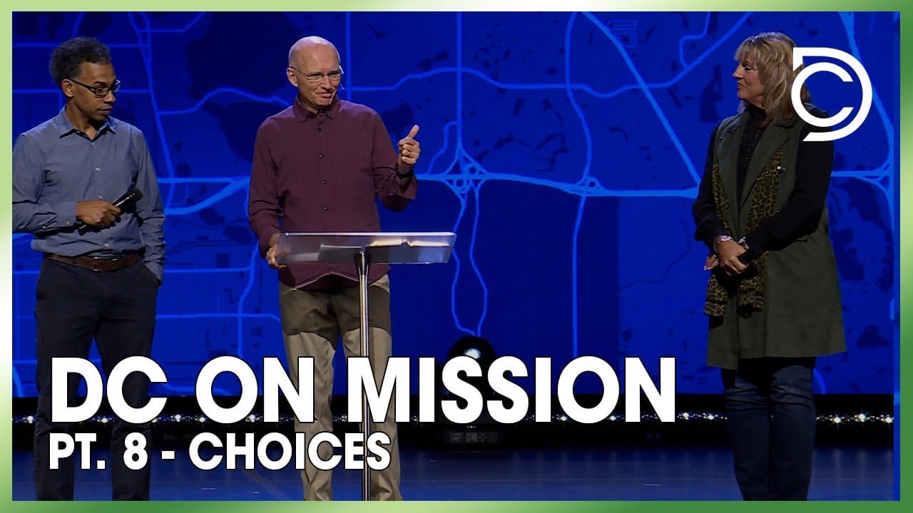DC on Mission: Pt. 8 - Choices | Don Cousins