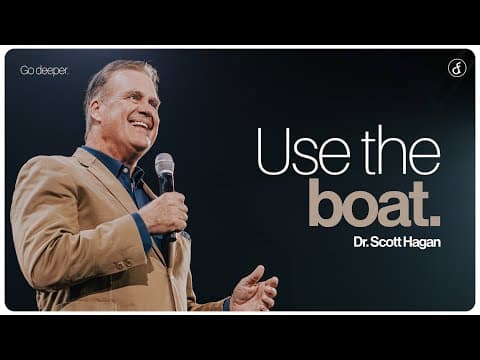 Use The Boat | Dr. Scott Hagan