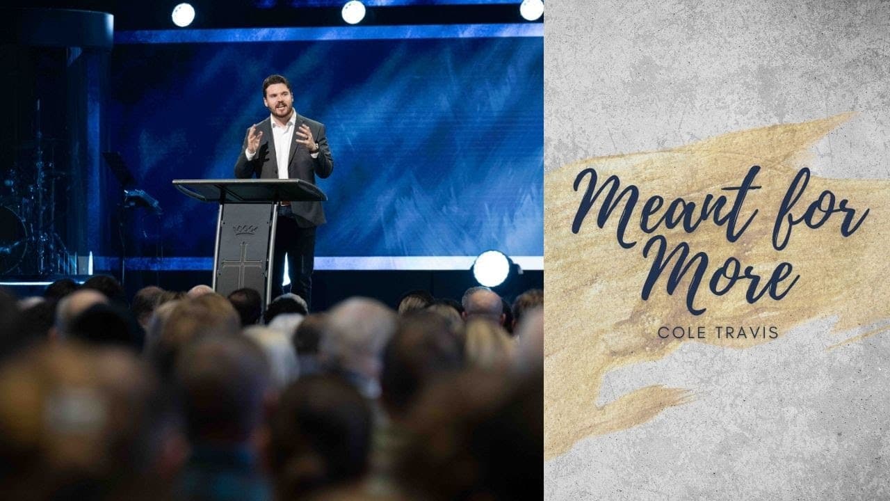North Campus | Meant For More | Cole Travis | Prestonwood Baptist Church