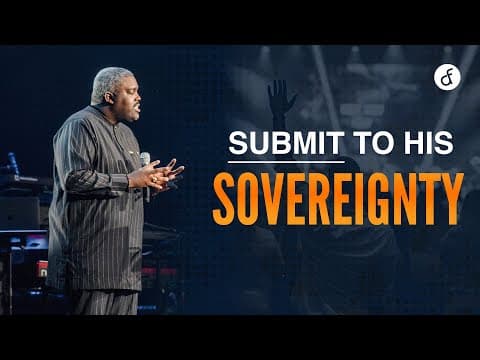 Submit to His Sovereignty | Pastor William McDowell