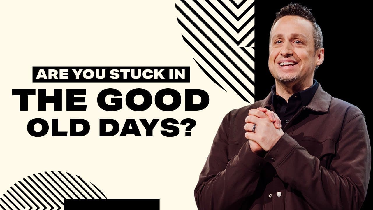 Are You Stuck In The Good Old Days?