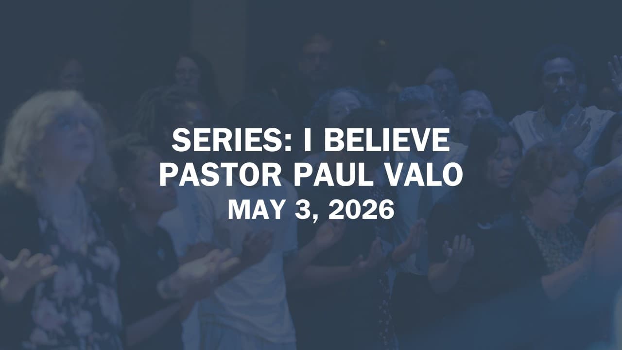 Christ Church of Orlando | I Believe - Week 4 | Paul Valo | 11 AM | 5.3.26