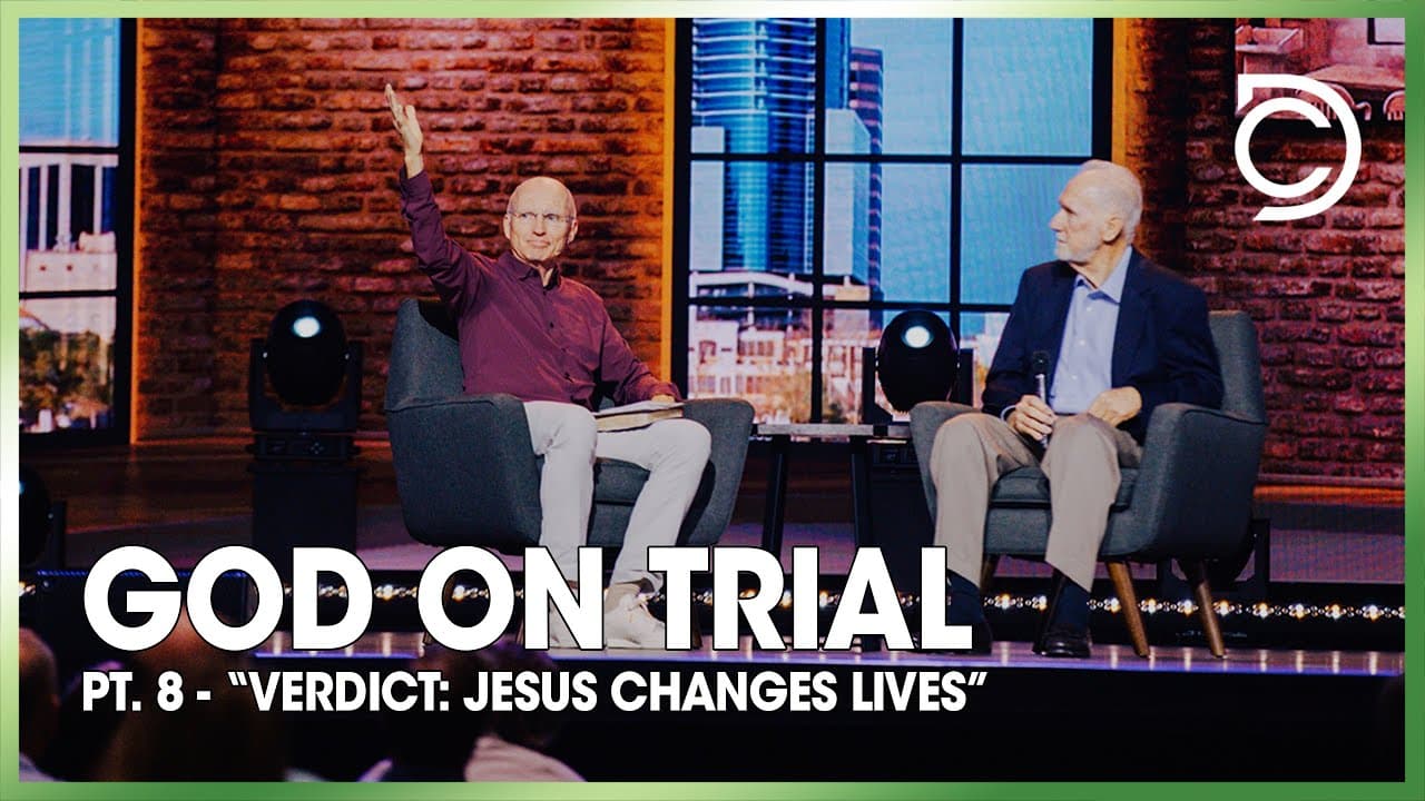 God on Trial - Pt. 8 | “Verdict: Jesus Changes Lives” | Don Cousins & Bob Harrell