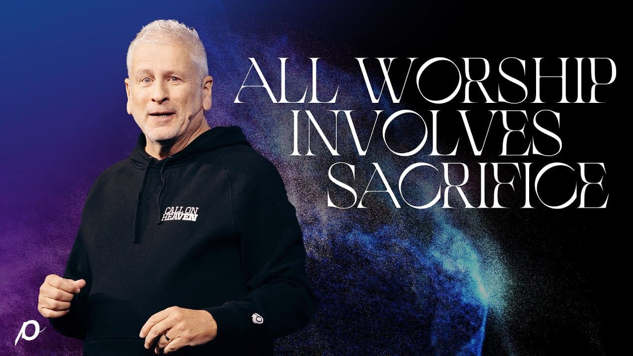 All Worship Involves Sacrifice - Louie Giglio
