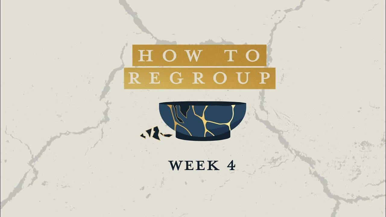 Restoring What's Been Broken | How to reGROUP | Week 4