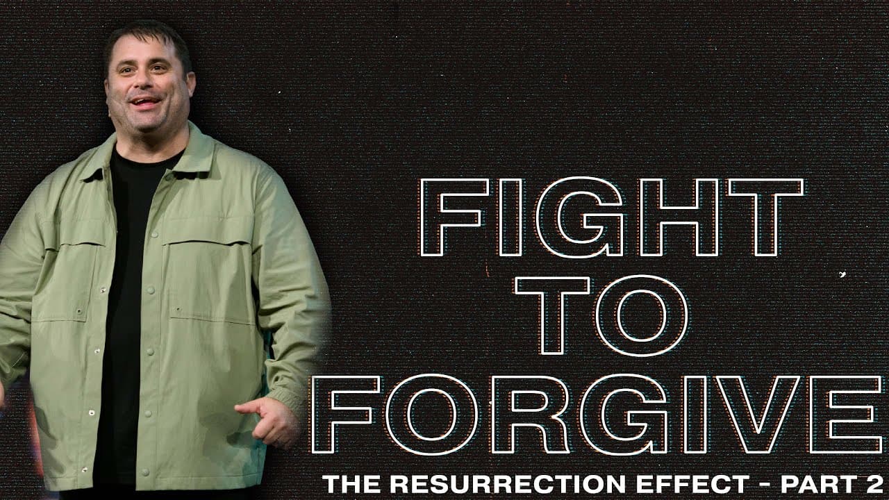 Fight to Forgive | Kevin Ramsby | Calvary Orlando