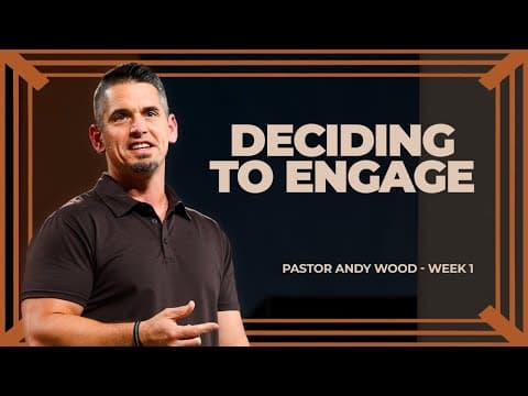 Deciding to Engage | Andy Wood