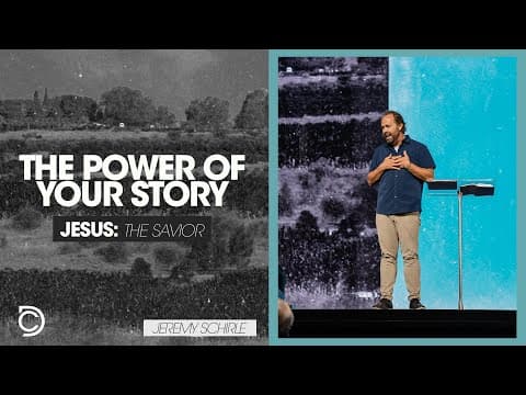 Jesus: The Savior | The Power of Your Story - Jeremy Schirle