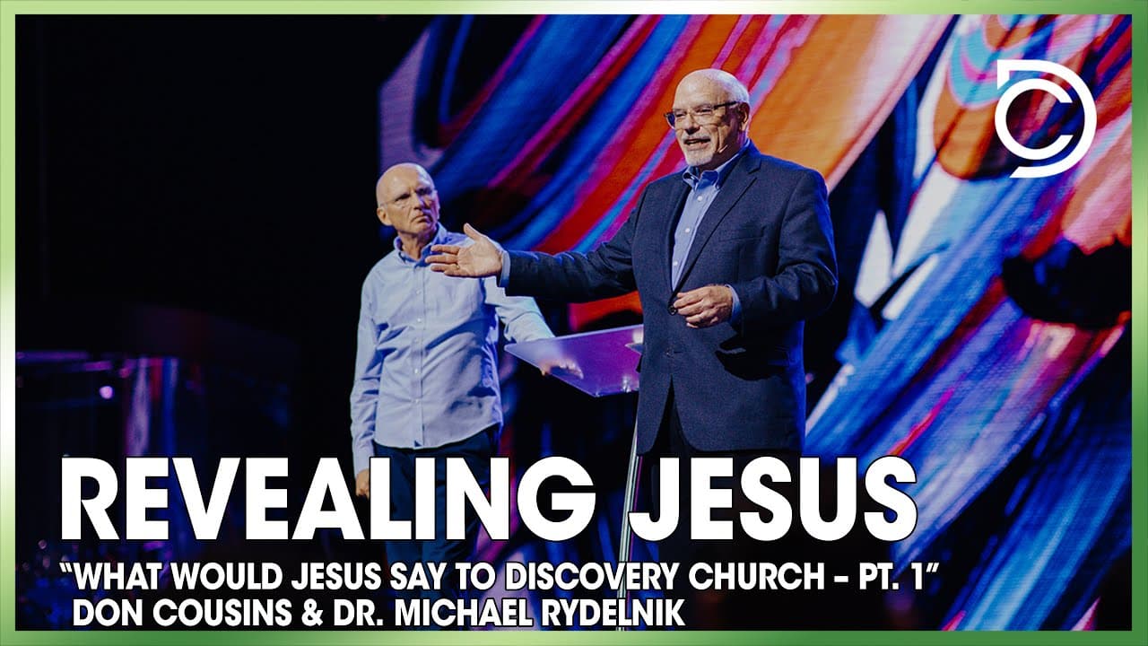 Revealing Jesus | “What would Jesus say to Discovery Church– pt 1” Don Cousins & Dr Michael Rydelnik