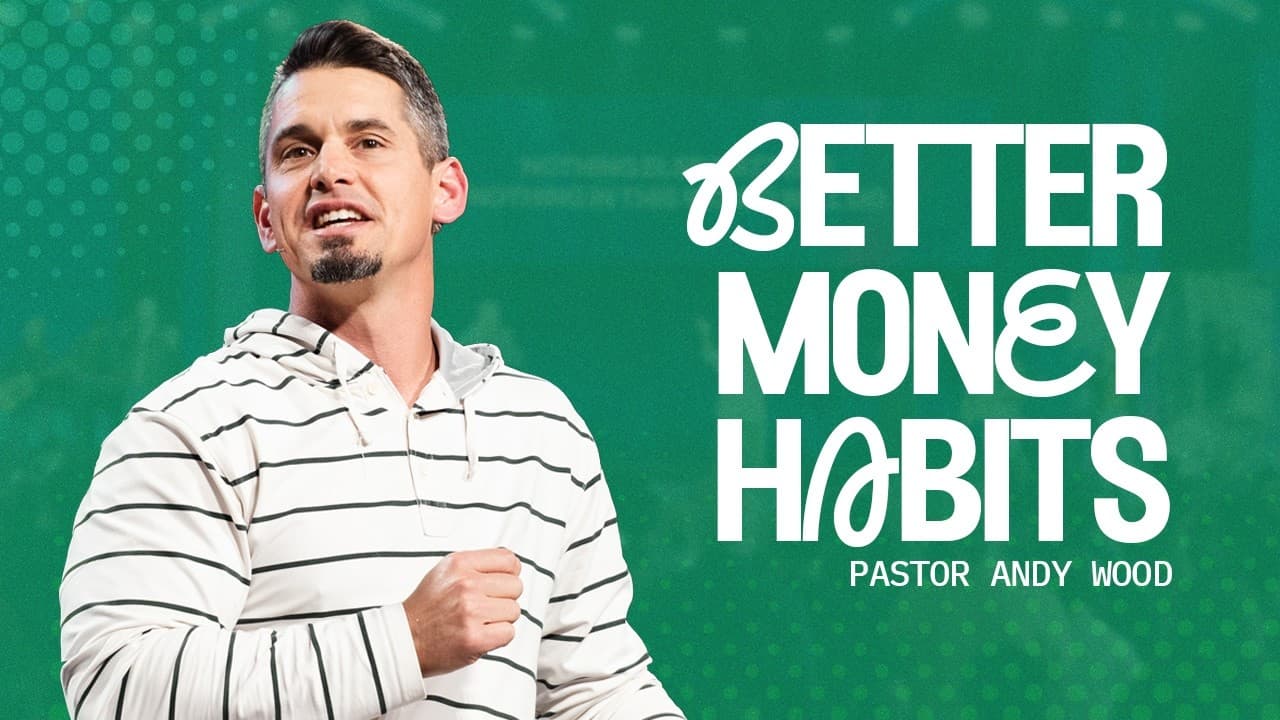 Better Money Habits | Andy Wood