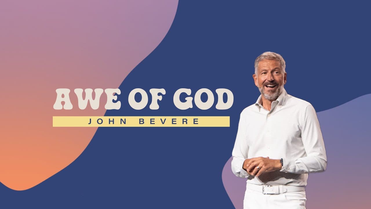 Awe of God | John Bevere | Gateway Church