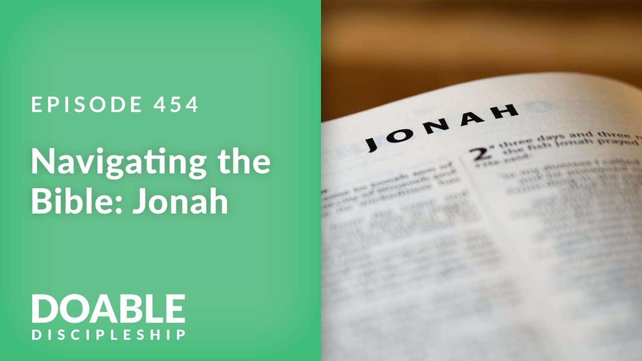 E454 Navigating the Bible: Jonah