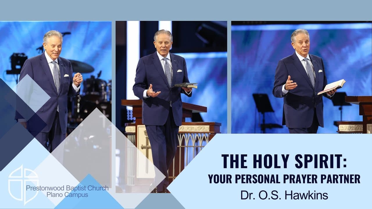 O.S. Hawkins | The Holy Spirit: Your Personal Prayer Partner