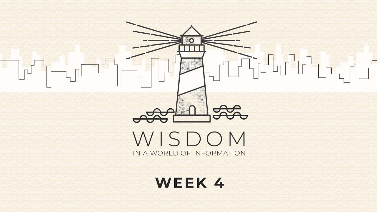 How are we stewarding our wisdom? | Wisdom in a World of Information: Week 4