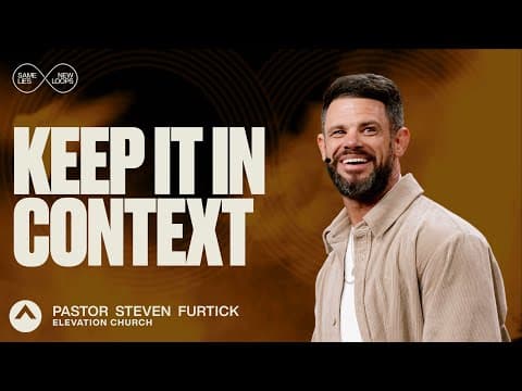 Keep It In Context | Pastor Steven Furtick | Elevation Church