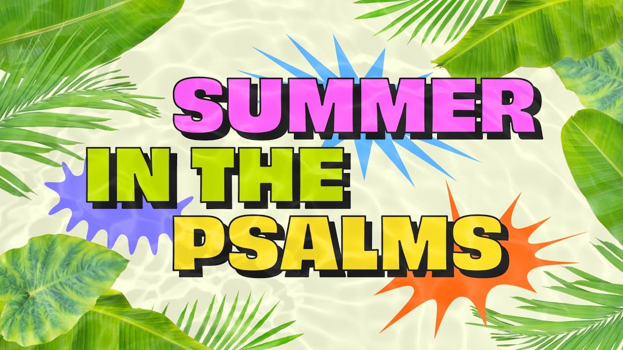 Summer In The Psalms - Week 1 (9:30am)