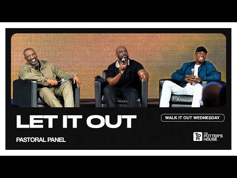 Walk It Out Wednesday: Let It Out - Pastoral Panel