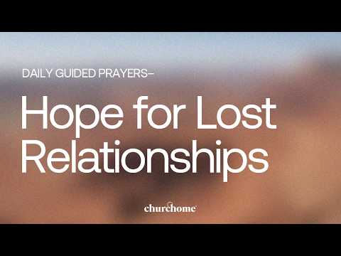 Hope for Lost Relationships
