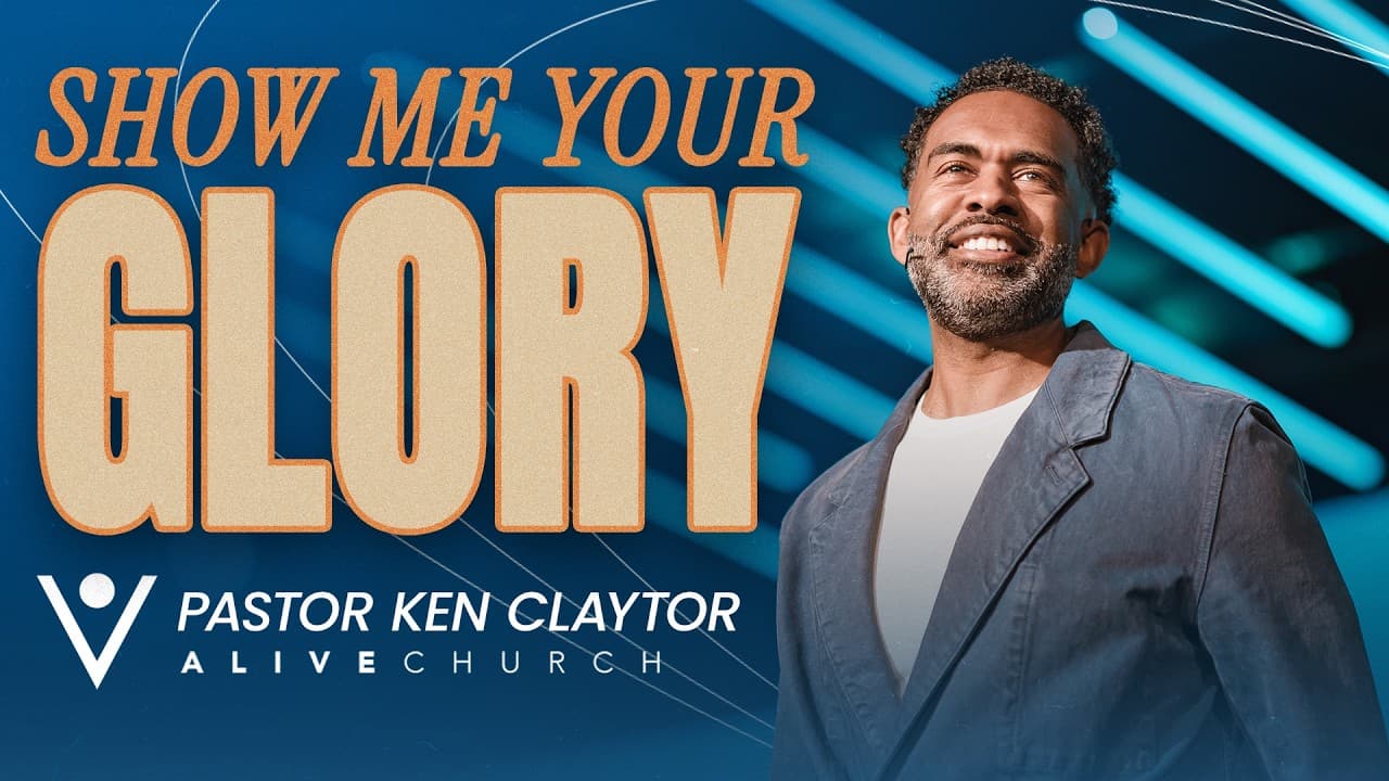 Lord, Show Me Your Glory // Hosting His Presence // Pastor Ken Claytor // Alive Church