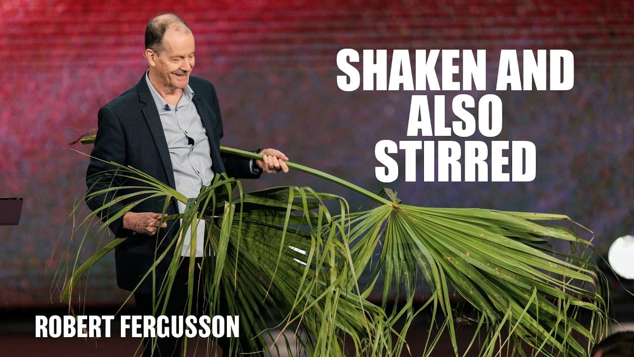 Shaken And Also Stirred | Robert Fergusson | Hillsong Church Australia