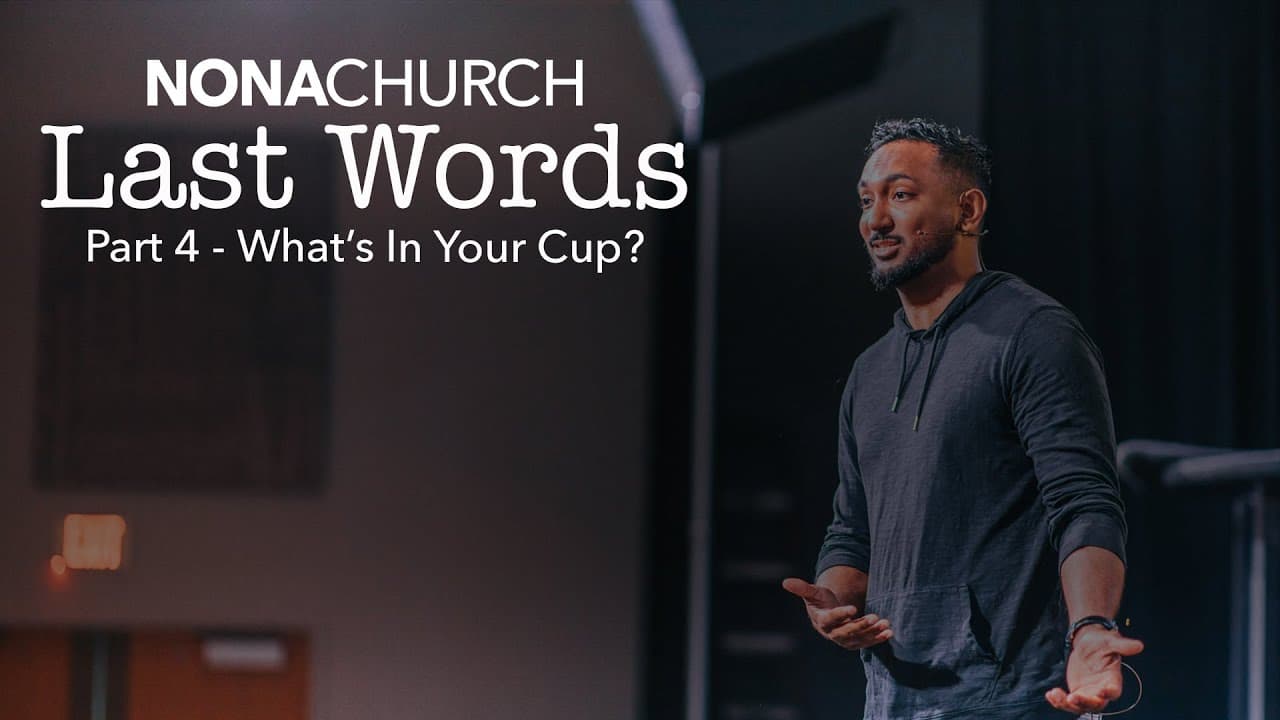 Last Words - Part 4: What's In Your Cup? | Dr. Collin Outerbridge
