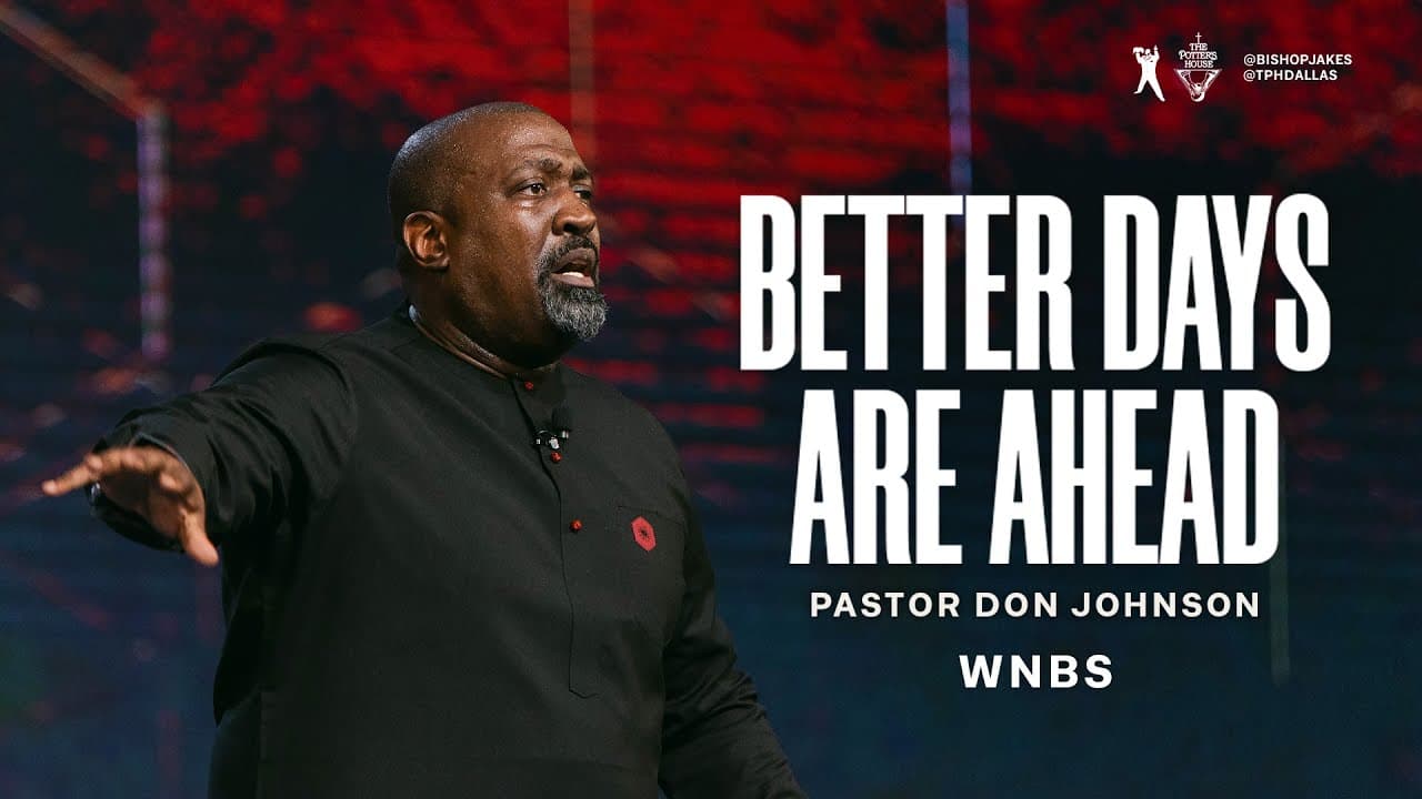 Better Days Are Ahead - Pastor Don Johnson