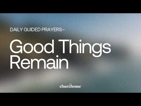 Good Things Remain
