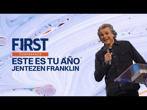 Este es tu año | Jentezen Franklin | First Conference | Gateway Church