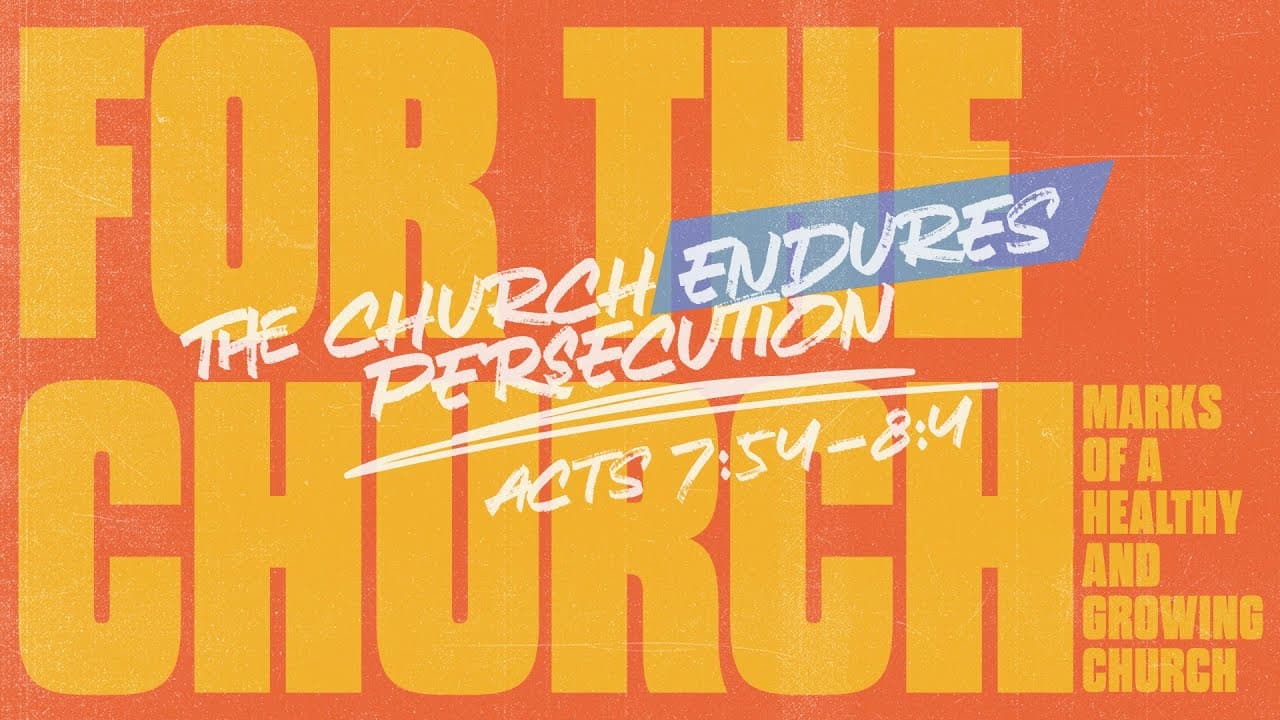The Church Endures Persecution | Acts 7:54-8:4 | Jay Strother