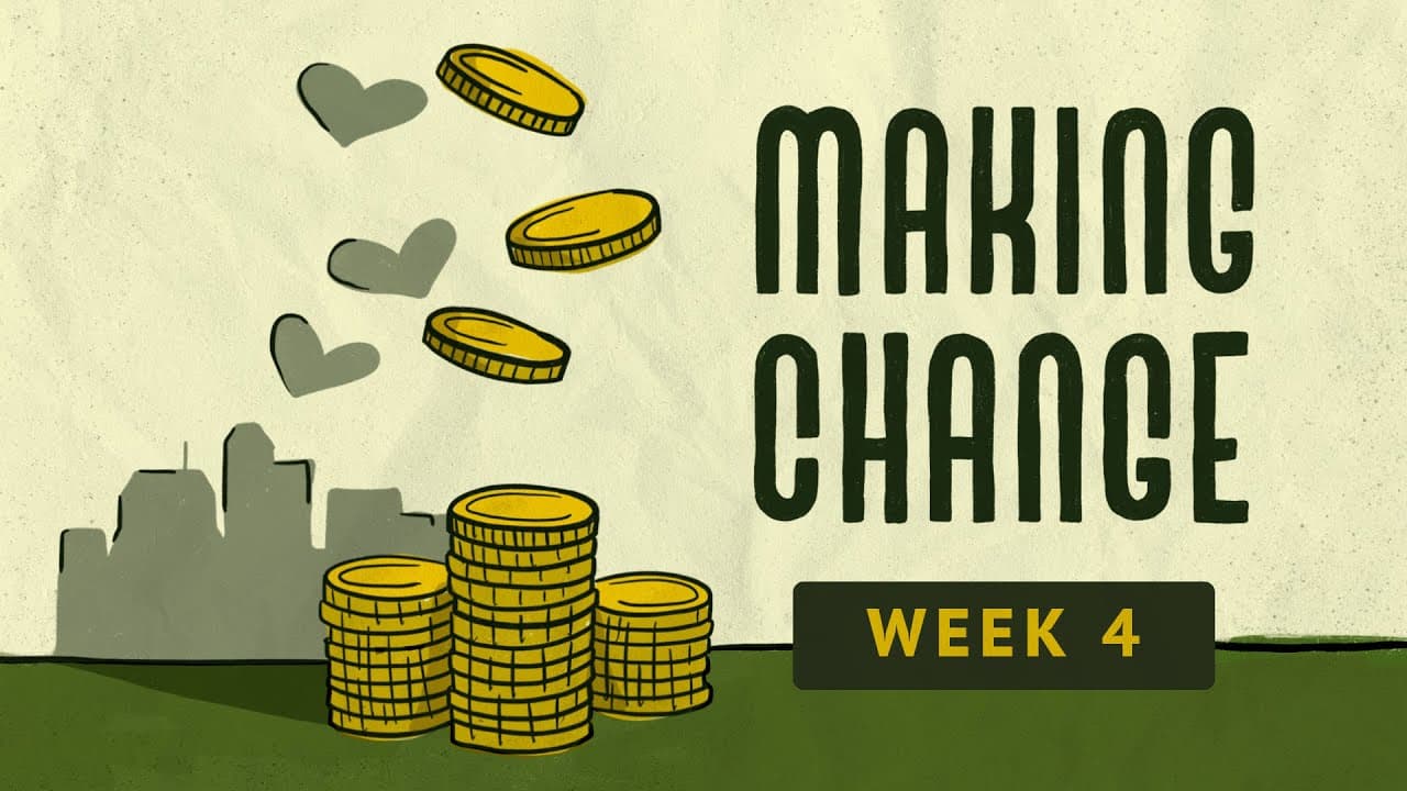 What is the purpose of giving? | Making Change | Week 4