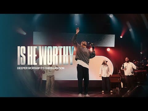 Is He Worthy | Deeper Worship ft. Chris Lawson