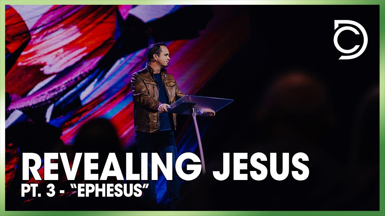 Revealing Jesus | Pt. 3 - “Ephesus” | Ben Markham