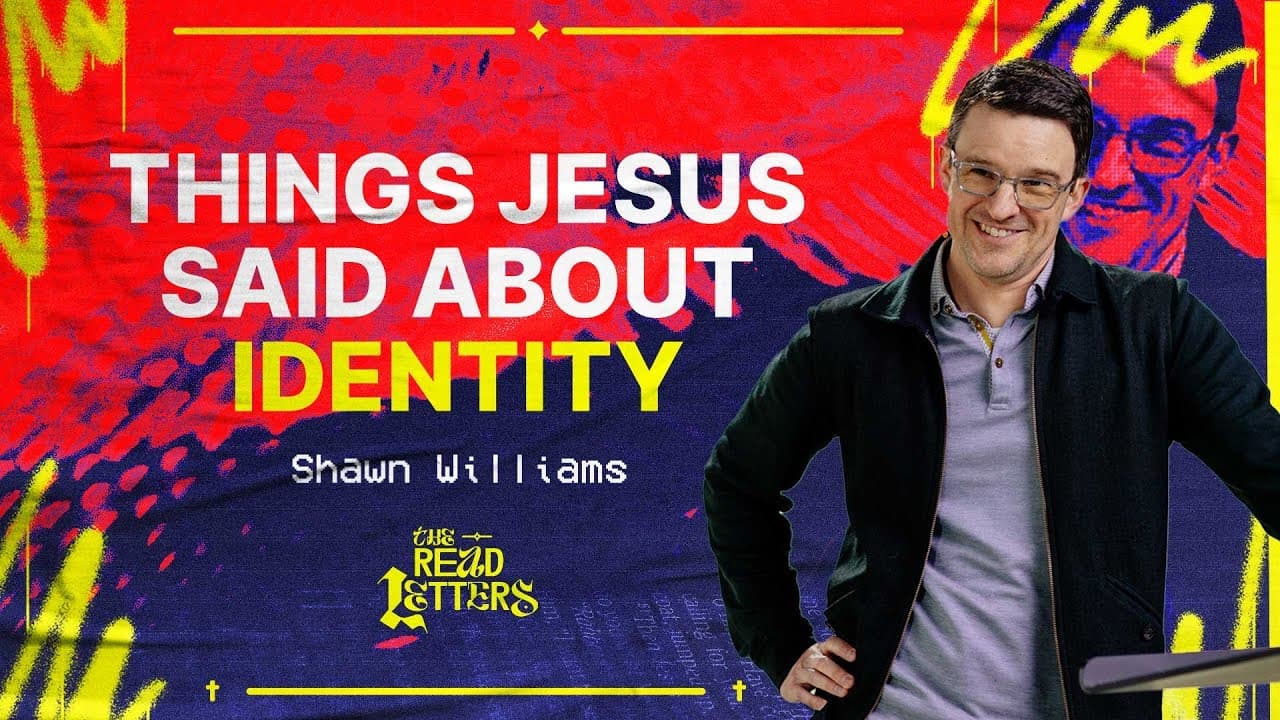 Things Jesus Said About Identity | Shawn Williams