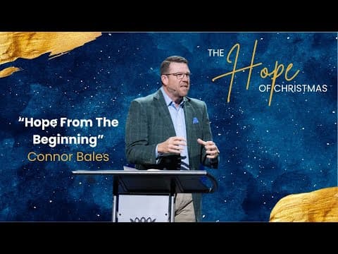 North Campus | Hope From The Beginning | Connor Bales | Prestonwood Baptist Church