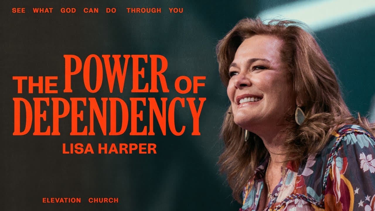The Power Of Dependency | Lisa Harper | Elevation Church