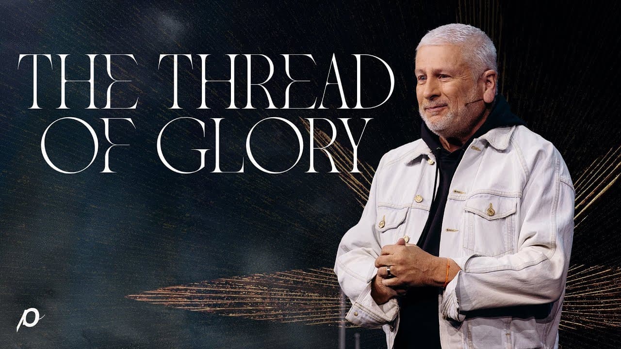 The Thread of Glory - Louie Giglio