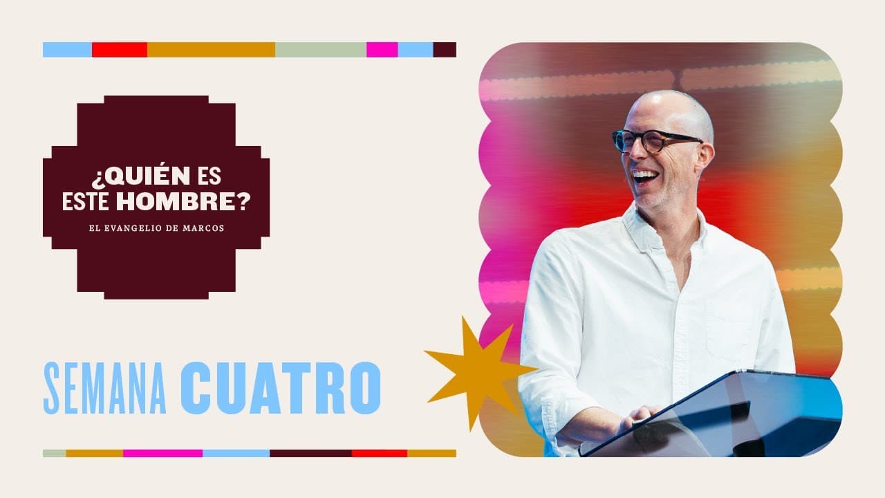 ¿Quién es este hombre? El Evangelio de Marcos: Semana 4 | Lee McDerment