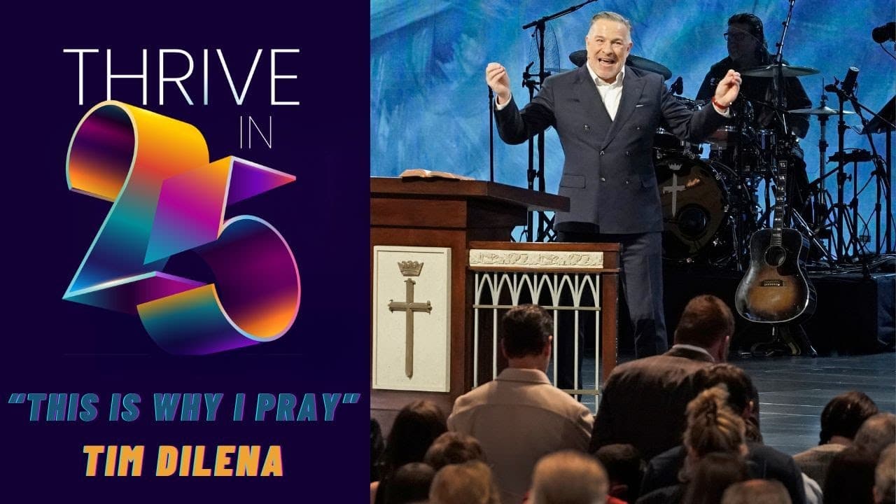 Tim Dilena | This Is Why I Pray | Prestonwood Baptist Church | Plano Campus