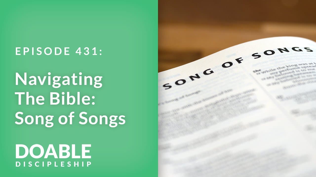 E431 Navigating the Bible: Song of Songs