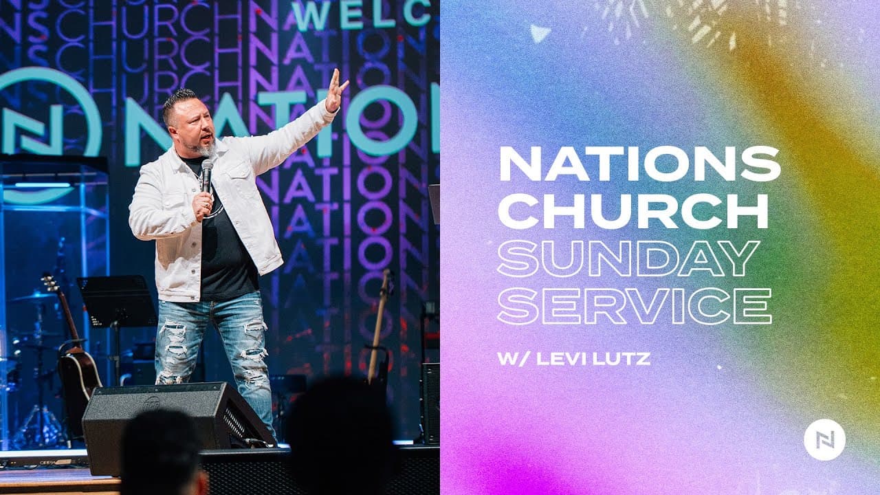 Nations Church Sunday Service | w/ Levi Lutz