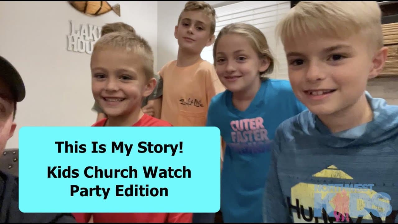 This is my story! Kids Church Watch Party Edition!