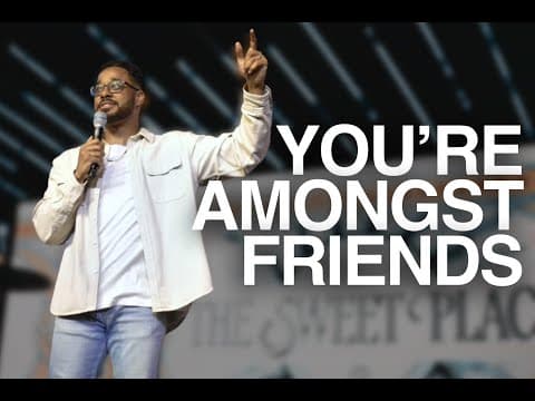 You're Amongst Friends // Building Right Relationships // The Sweet Place // Pastor Aaron Chapman