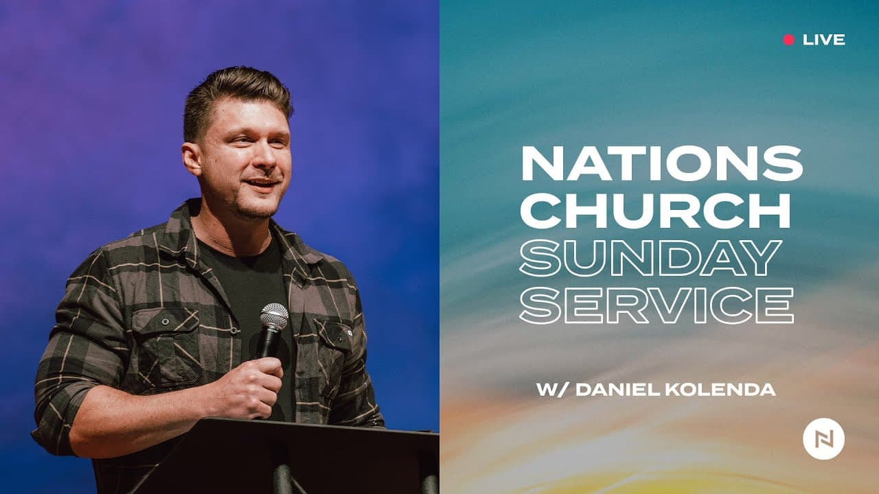 Nations Church Sunday Service | Daniel Kolenda