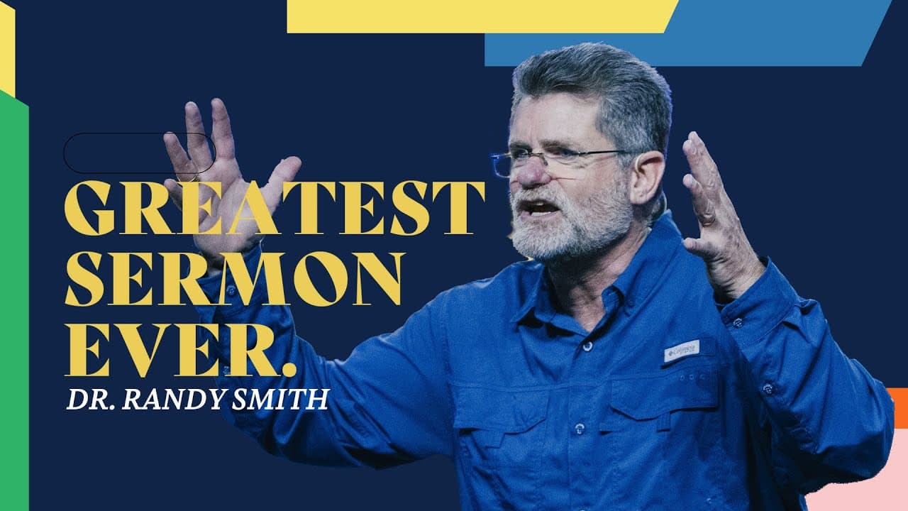 Greatest Sermon Ever | Dr. Randy Smith