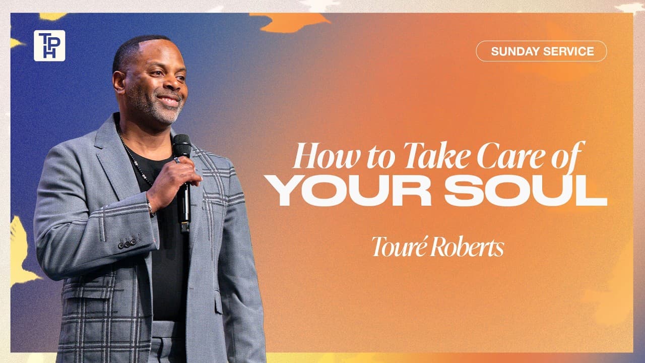 How To Take Care of Your Soul - Touré Roberts