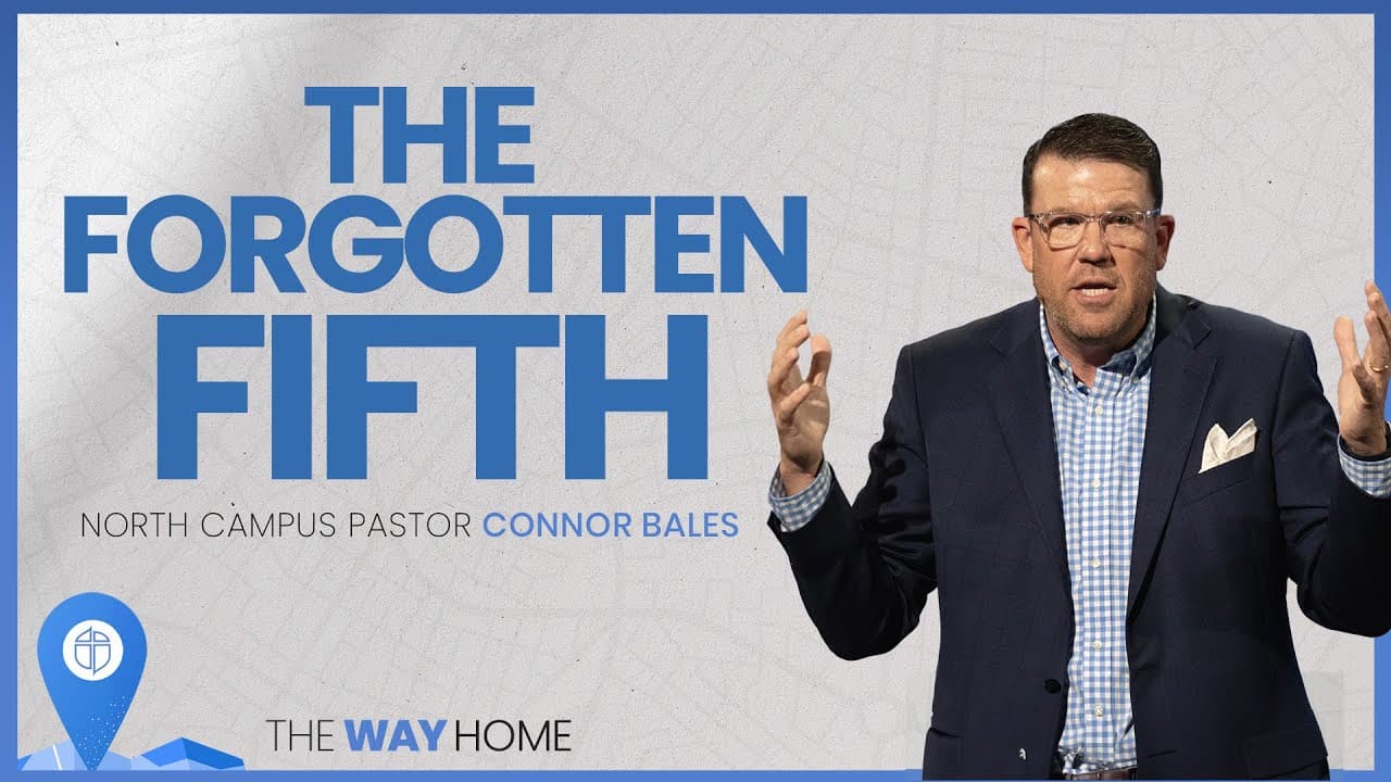 North Campus | The Forgotten Fifth | Connor Bales | Prestonwood Baptist Church