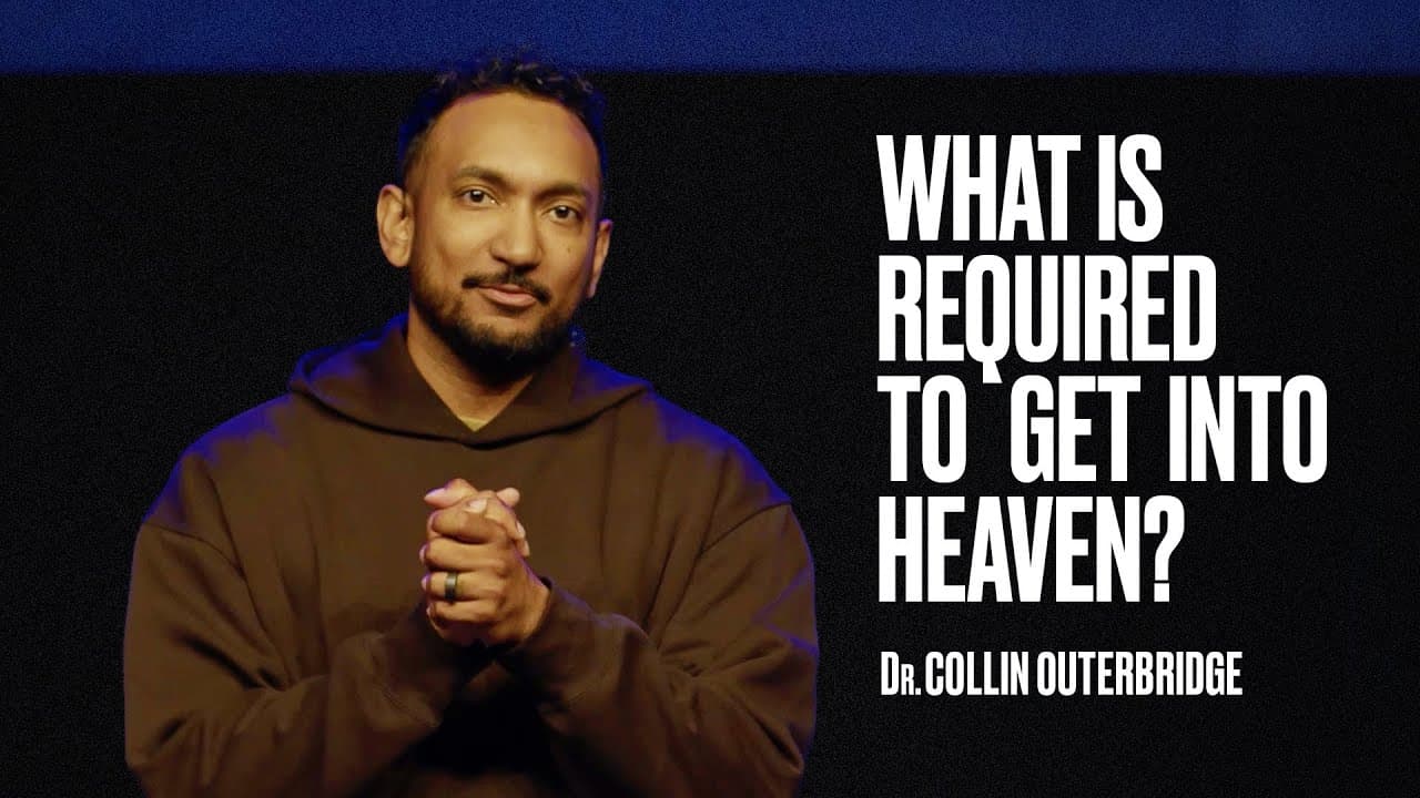 What is required to get into heaven?  | Dr. Collin Outerbridge