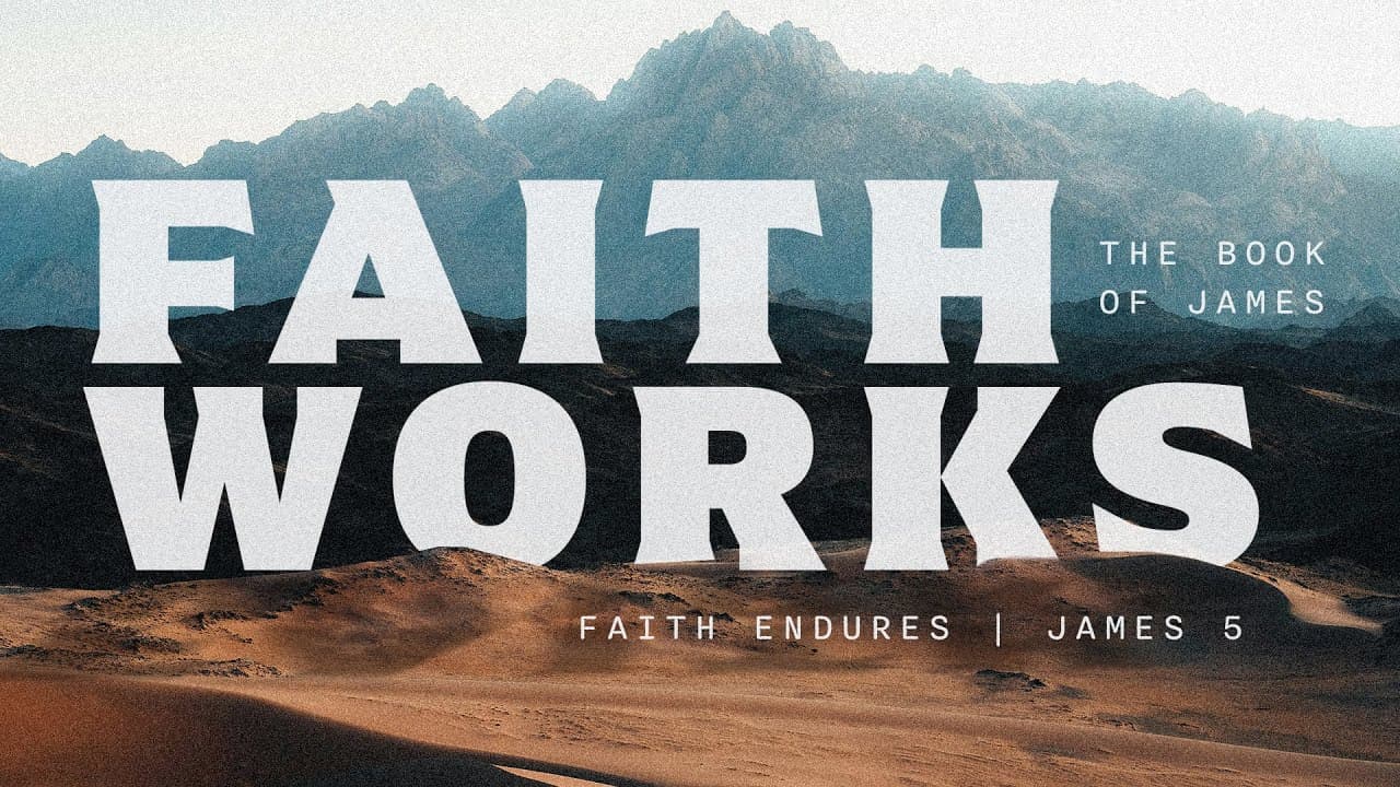 Faith Endures | James 5:7-16 | Jay Strother