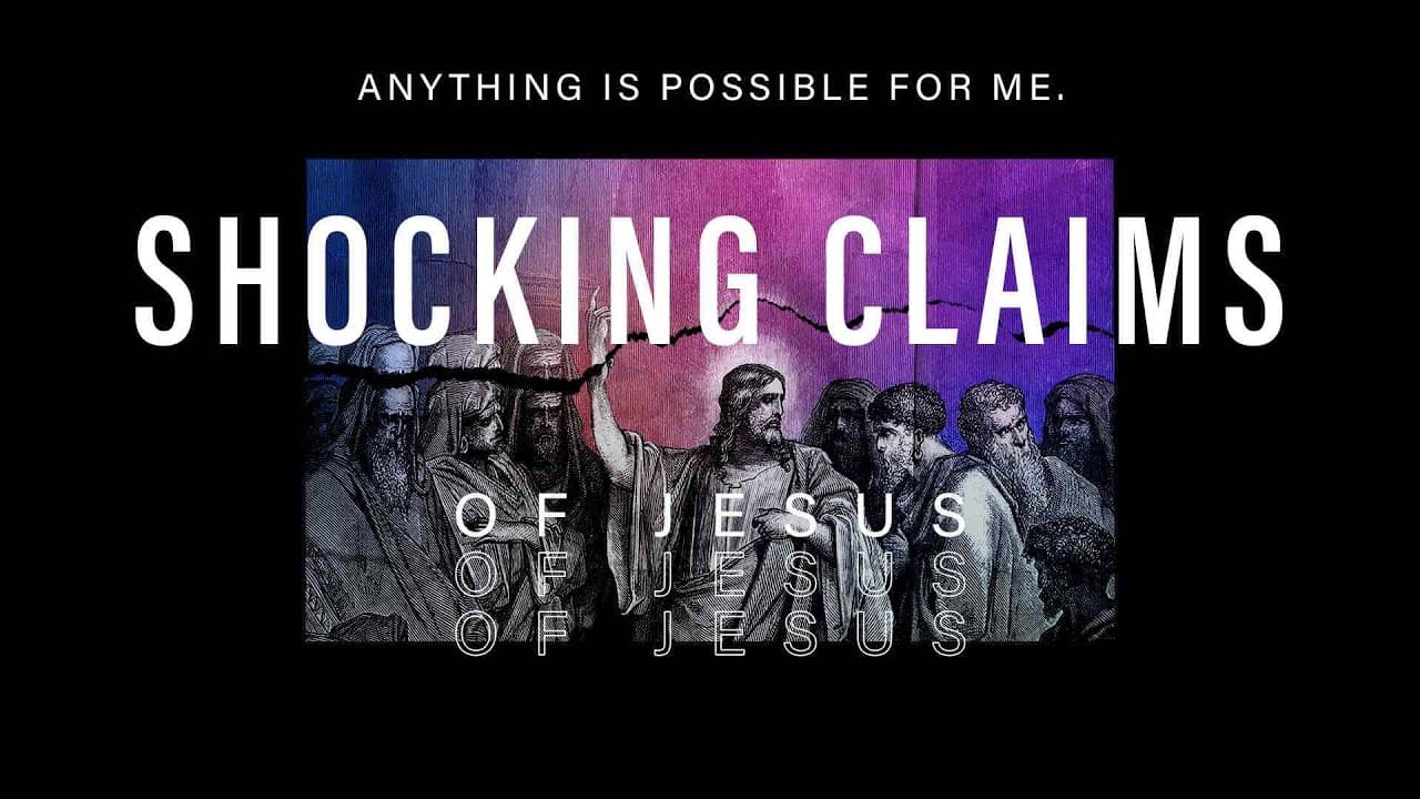 Shocking Claims of Jesus // Anything is possible for me.